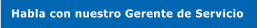 Habla con nuestro Gerente de Servicio